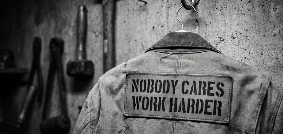 Nobody Cares, Work Harder – Grit and Self-Reliance Motivation
